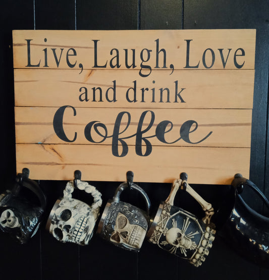 Live Laugh Drink Coffee Mug Hook Sign